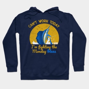 Can't Work Today Monday Blues Hoodie